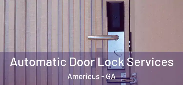  Automatic Door Lock Services Americus - GA
