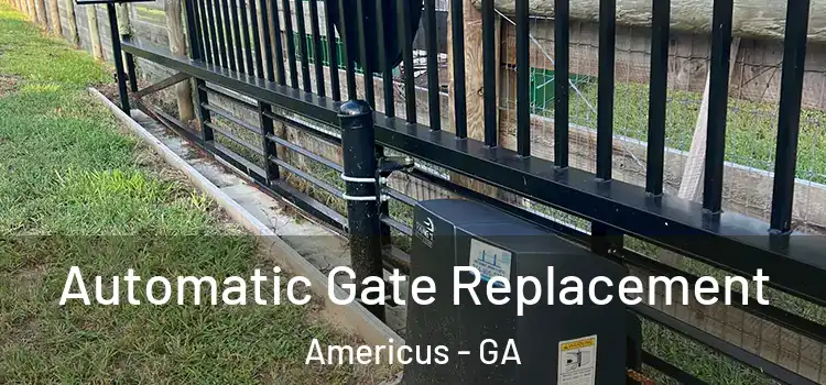  Automatic Gate Replacement Americus - GA