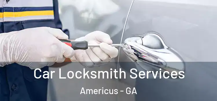  Car Locksmith Services Americus - GA