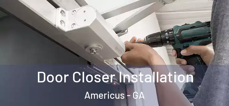  Door Closer Installation Americus - GA