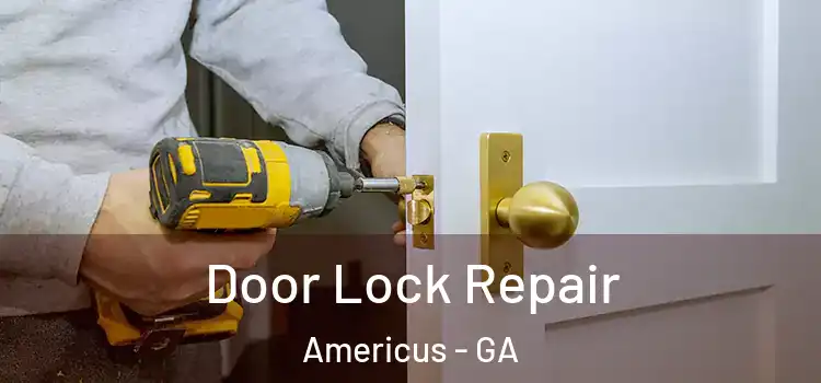 Door Lock Repair Americus - GA
