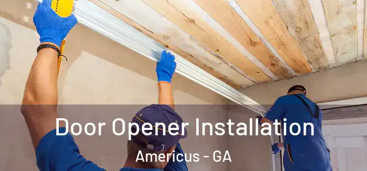 Door Opener Installation Americus - GA