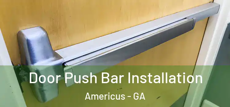  Door Push Bar Installation Americus - GA