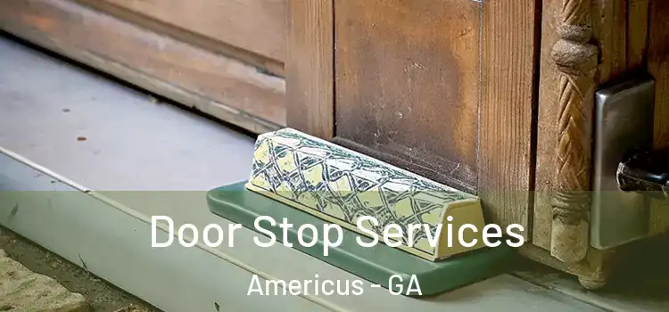  Door Stop Services Americus - GA