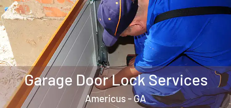 Garage Door Lock Services Americus - GA