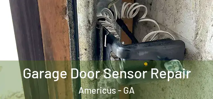 Garage Door Sensor Repair Americus - GA