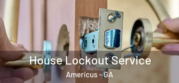 House Lockout Service Americus - GA