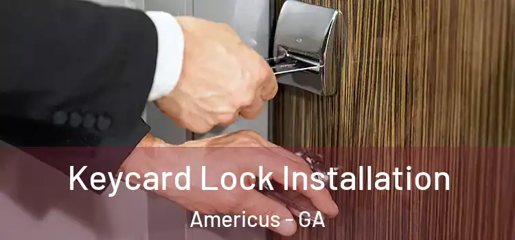 Keycard Lock Installation Americus - GA