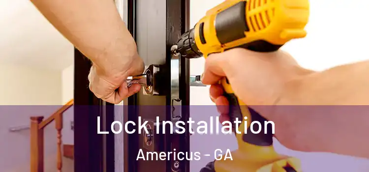  Lock Installation Americus - GA