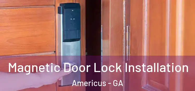  Magnetic Door Lock Installation Americus - GA