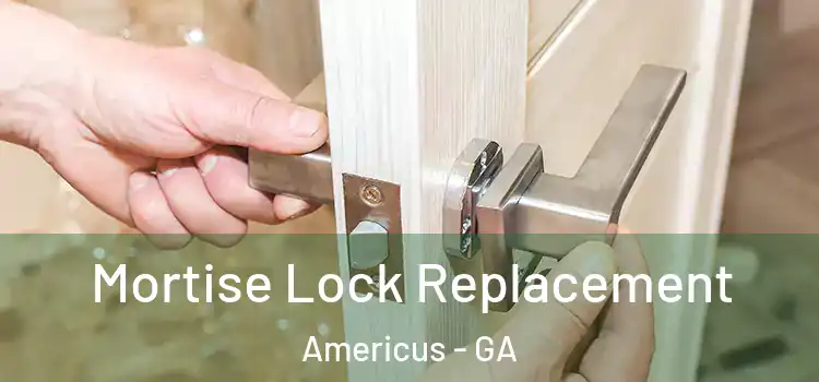 Mortise Lock Replacement Americus - GA