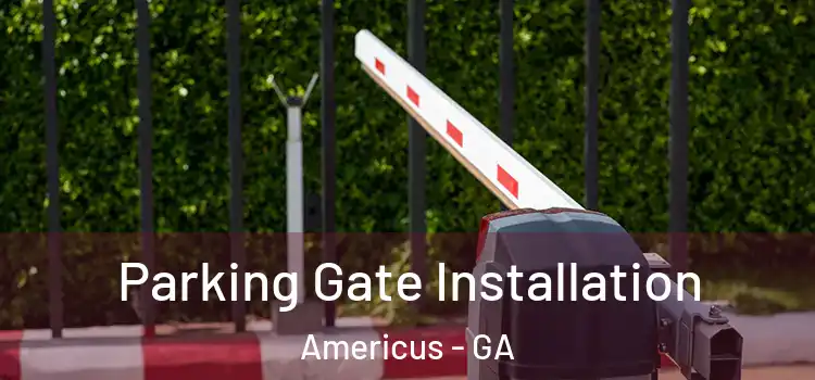  Parking Gate Installation Americus - GA