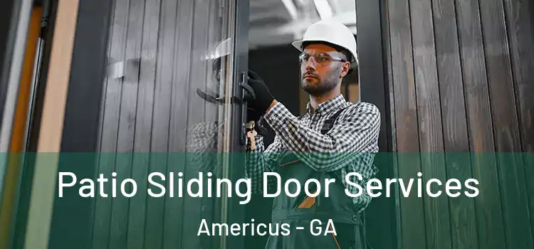 Patio Sliding Door Services Americus - GA