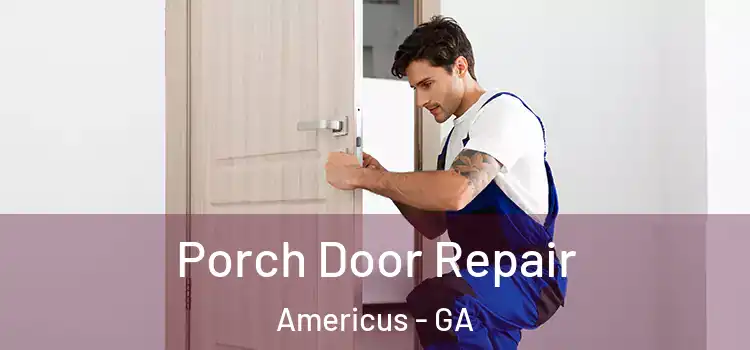  Porch Door Repair Americus - GA