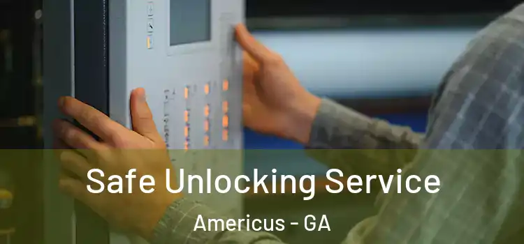 Safe Unlocking Service Americus - GA