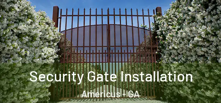  Security Gate Installation Americus - GA