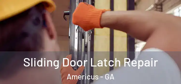 Sliding Door Latch Repair Americus - GA