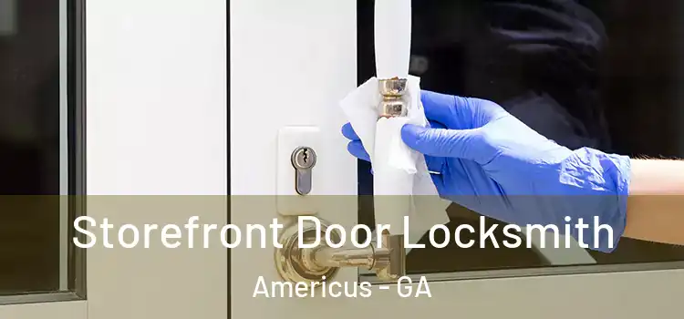 Storefront Door Locksmith Americus - GA